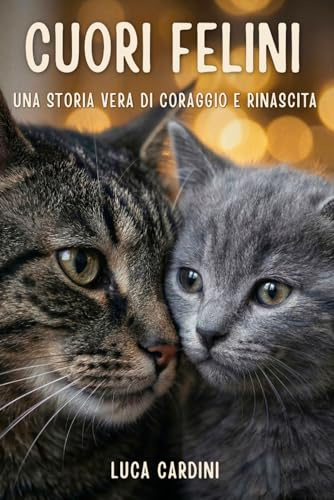 Cuori Felini: Una storia vera di coraggio e rinascita