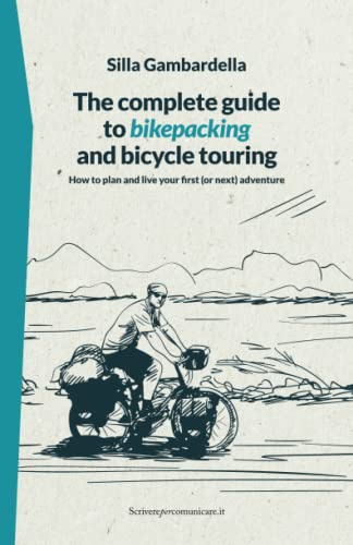 The complete guide to bikepacking and bicycle touring: How to plan and live your first (or next) adventure