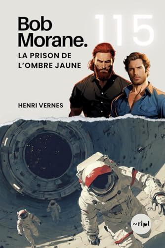 Bob Morane - La Prison de l’Ombre Jaune: Tome 115 - Roman d'Aventure & Science-Fiction : Mission Temporelle au Cœur d'un Mystère Alien