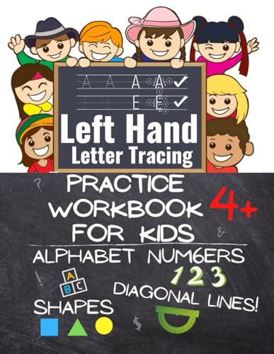 Letter Tracing Workbook for Left Handed Kids. Learn to Write Practice Book for Lefties.: Left Handed Preschool Workbook with Letters, Numbers and ... Workbook Adapted to Left Handed Toddlers