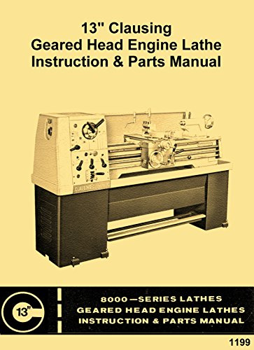 Clausing Colchester 13 8000 Series Metal Lathe Operating Instructions & Parts Manual