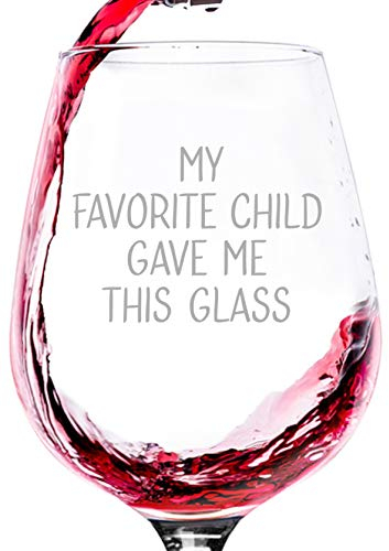 My Favorite Child Gave Me This Funny Wine Glass - Best Dad & Mom Gifts - Gag Gifts for Mom from Daughter, Son, Kids - Fun Birthday Gift for Parents, Men, Women - Novelty Bday Present Idea