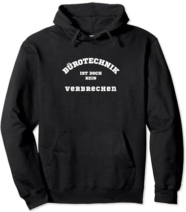Bürotechnik ist doch kein Verbrechen | Deutsches Meme Pullover Hoodie