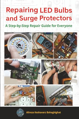 Repairing LED Bulbs and Surge Protector: A Step-by-Step Repair Guide for Everyone: Fix LED Lights and Power Strips with Confidence – No Experience Needed