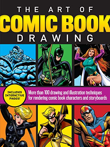 Art of Comic Book Drawing: More than 100 drawing and illustration techniques for rendering comic book characters and storyboards