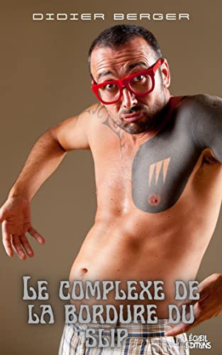 Le complexe de la bordure du slip (Catégorie Poil ô Q de la Collection Au Masculin écueil éditions) (French Edition)