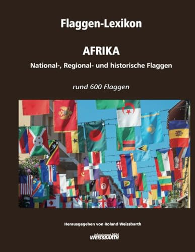 Flaggen-Lexikon – AFRIKA: National-, Regional- und historisch Flaggen