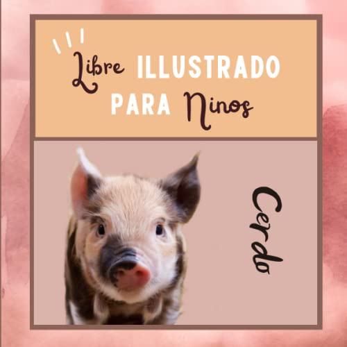 Libre illustrado para ninos - Cerdo: Cerdo en imágenes - Niños de 2 a 5 años
