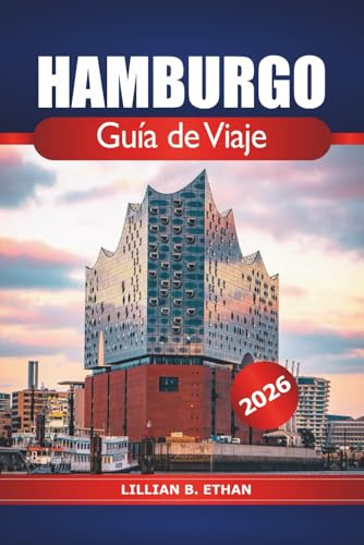 Hamburgo Guía de viaje 2026: Principales atracciones, gastronomía, cultura local, lugares imprescindibles y consejos privilegiados para explorar la ciudad del norte de Alemania