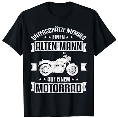Unterschätze niemals einen alten Mann auf einem Motorrad! T-Shirt