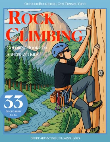 Rock Climbing Coloring Book for Adults and Kids: Outdoor Bouldering, Gym Training Gifts & Sport Adventure Coloring Pages