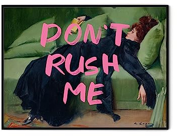 TwoDays Maximalist Wall Decor, Eclectic Aesthetic Large Wall Art Print, Don't Rush Me Altered Art Portrait, Antique Victorian Gallery Poster, Vintage Girly Painting for Bedroom (12 x 16, UNFRAMED)