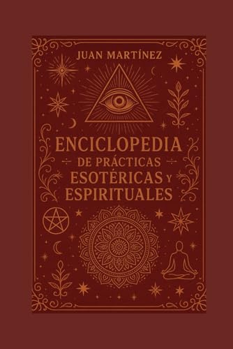 Enciclopedia de prácticas esotéricas y espirituales