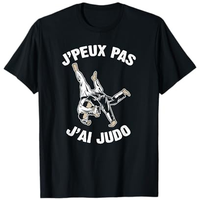 J'Peux Pas J'Ai Judo Humour Cadeau Drôle Judo Dojo T-Shirt