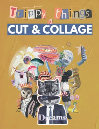 Trippy Things To Cut & Collage: Ephemera For Scrapbooking, Junk Journaling and Mixed Media Projects