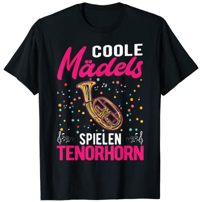 Coole Mädels spielen Tenorhorn Mädchen Tenorhornistin T-Shirt