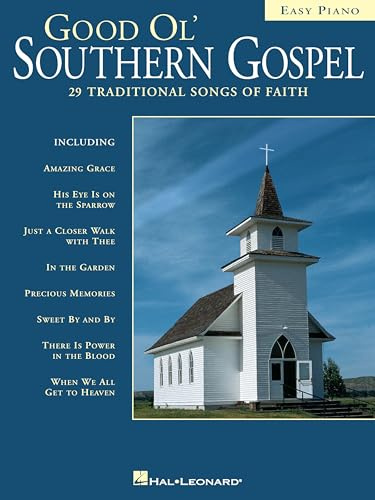 Good Ol' Southern Gospel Easy Piano Songbook | 29 Traditional Songs of Faith | Includes Amazing Grace, Rock of Ages and More