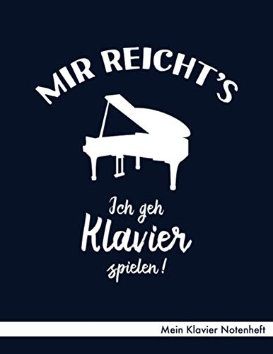 Mein Klavier Notenheft: Notenheft ca. A4 mit 40 Seiten Notenpapier (Lineatur 14), Referenz Notenschrift, Inhaltsverzeichnis - Design Ich geh Klavier ... für Klavierspieler-in Pianist-in Piano