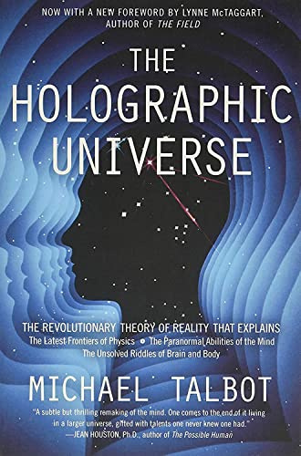 The Holographic Universe: The Revolutionary Theory of Reality β A Science and Philosophy Book on Quantum Physics and the Paranormal