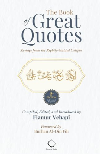 The Book of Great Quotes: Sayings from the Rightly-Guided Caliphs