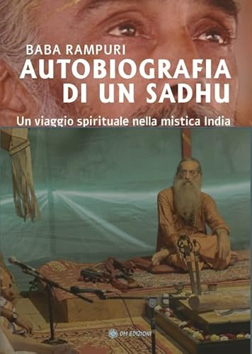 Autobiografia di un Sadhu. Un viagio spirituale nella mistica India
