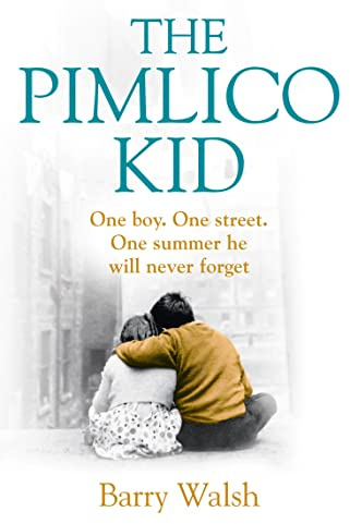 THE PIMLICO KID: A Gripping Historical Coming-of-Age Novel of First Love and Dark Secrets
