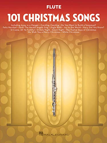 101 Christmas Songs – Flute Sheet Music Songbook | Holiday Favorites for Beginners Intermediate Players | Includes Silent Night Jingle Bells White Christmas Joy to the World: For Flute