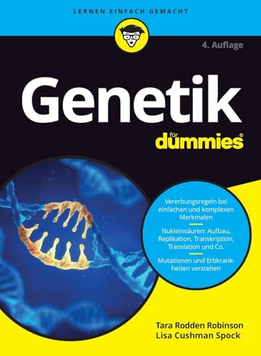 Genetik für Dummies: DNA, RNA, Mutationen, Klonierung und Co. verstehen