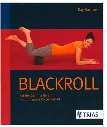 Blackroll: Faszientraining für ein rundum gutes Körpergefühl