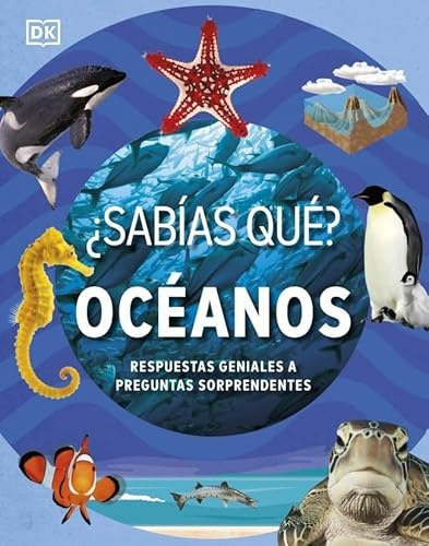 ¿Sabías qué? Océanos: Respuestas geniales a preguntas sorprendentes (Enciclopedia visual juvenil)