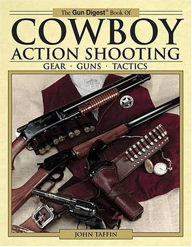 Cowboy Action Shooting: Gear - Guns - Tactics