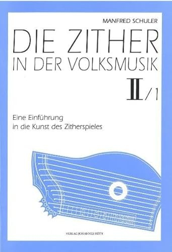Die Zither in der Volksmusik II/Heft 1: Eine Einführung in die Kunst des Zitherspieles