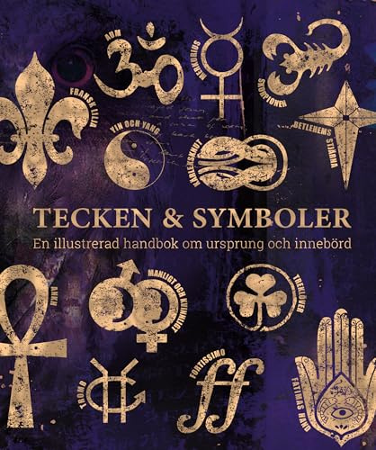 Tecken & symboler : en illustrerad handbok om ursprung och innebörd