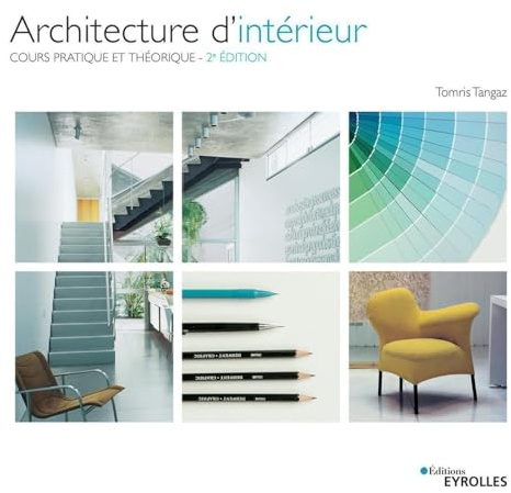 Architecture d'intérieur: Cours pratique et théorique