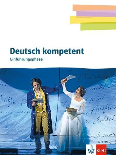 Deutsch kompetent 11. Einführungsphase Gymnasium: Schulbuch mit Onlineangebot Klasse 11 (Deutsch kompetent. Ausgabe ab 2023)