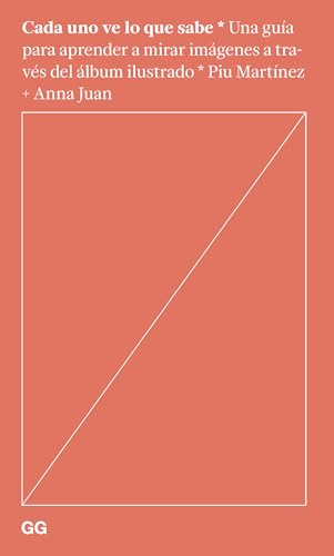 Cada uno ve lo que sabe: Una guía para aprender a mirar imágenes a través del álbum ilustrado