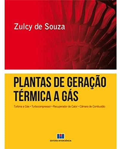 Plantas de Geração Térmica a Gás. Turbina a Gás, Turbocompressor, Recuperador de Calor, Câmara de Combustão