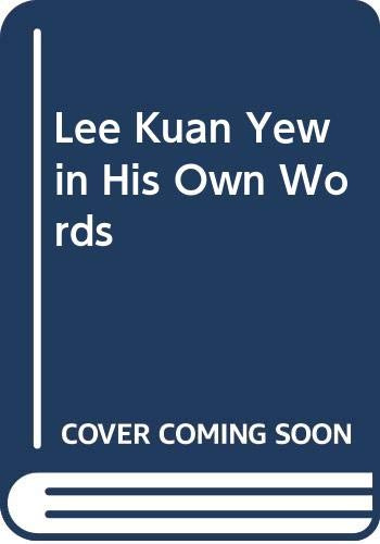 Lee Kuan Yew In His Own Words: 1959 To 1970