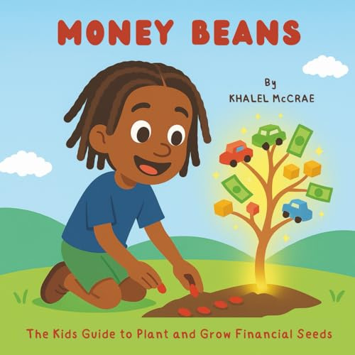 Money Beans: The Kids Guide to Plant and Grow Financial Seeds: 1