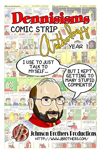 Dennisisms Comic Strip Anthology Year 1: March 2009 - March 2010: Volume 1