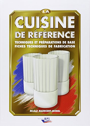 La cuisine de référence: Techniques et préparations de base, fiches techniques de fabrication