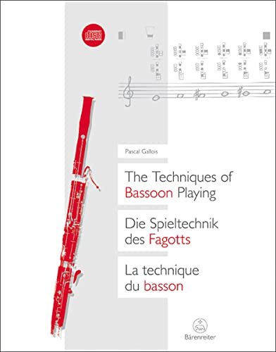 Die Spieltechnik des Fagotts: Praxiserprobt an den gängigen Fagott-Typen mit Hinweisen auf alle Instrumente aus der Familie der Fagotte ; leicht ... ... Text deutsch-englisch-französisch