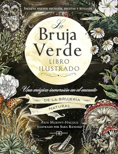 La bruja verde. Libro ilustrado: Una mágica inmersión en el encanto de la brujería natural.