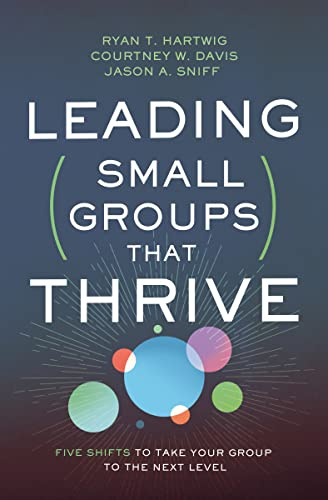 LEAD SMALL GRPS THRIVE SC: Five Shifts to Take Your Group to the Next Level