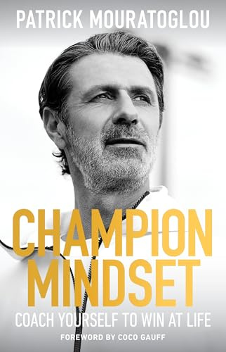 Champion Mindset: Coach Yourself to Win at Life with a Foreword by tennis champion Coco Gauff