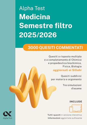 Alpha Test Medicina Semestre filtro 2025-2026. 3000 quesiti commentati. Chimica e Propedeutica biochimica, Fisica e Biologia. Con simulatore online