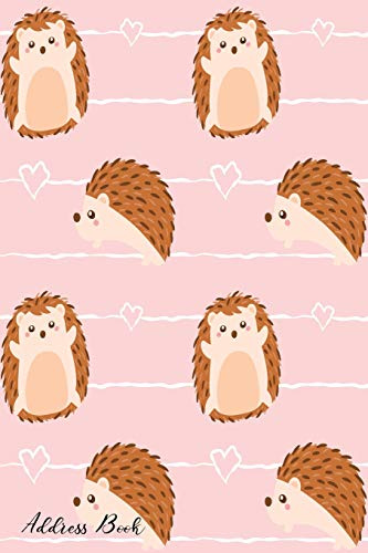 Address Book: For Contacts, Addresses, Phone, Email, Note,Emergency Contacts,Alphabetical Index With Pattern Cute Hedgehog