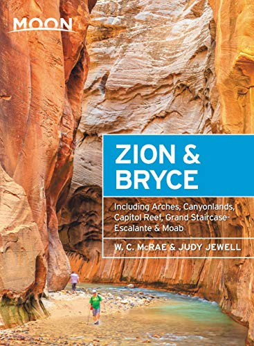 Moon Zion & Bryce: With Arches, Canyonlands, Capitol Reef, Grand Staircase-Escalante & Moab (Travel Guide)