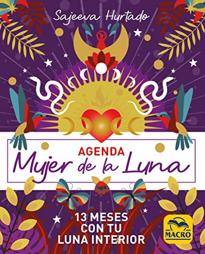 Agenda Mujer de la Luna: 13 meses con tu luna interior: 3 (Sagrado Femenino)