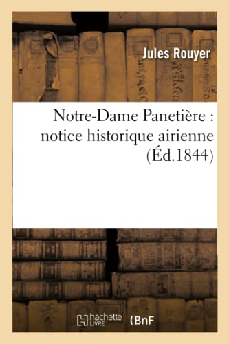Notre-Dame Panetière : notice historique airienne